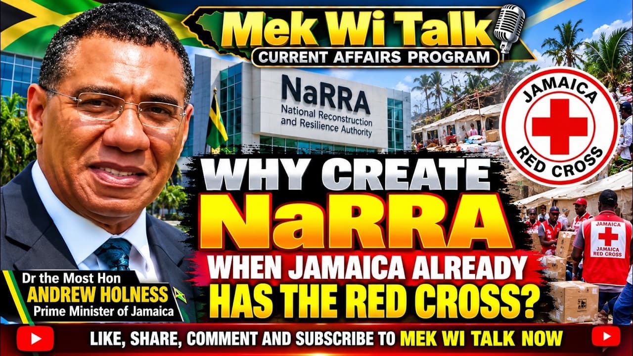 Mek Wi Talk WHY CREATE NaRRA WHEM JAMAICA ALREADY HAS THE RED CROSS? π±
